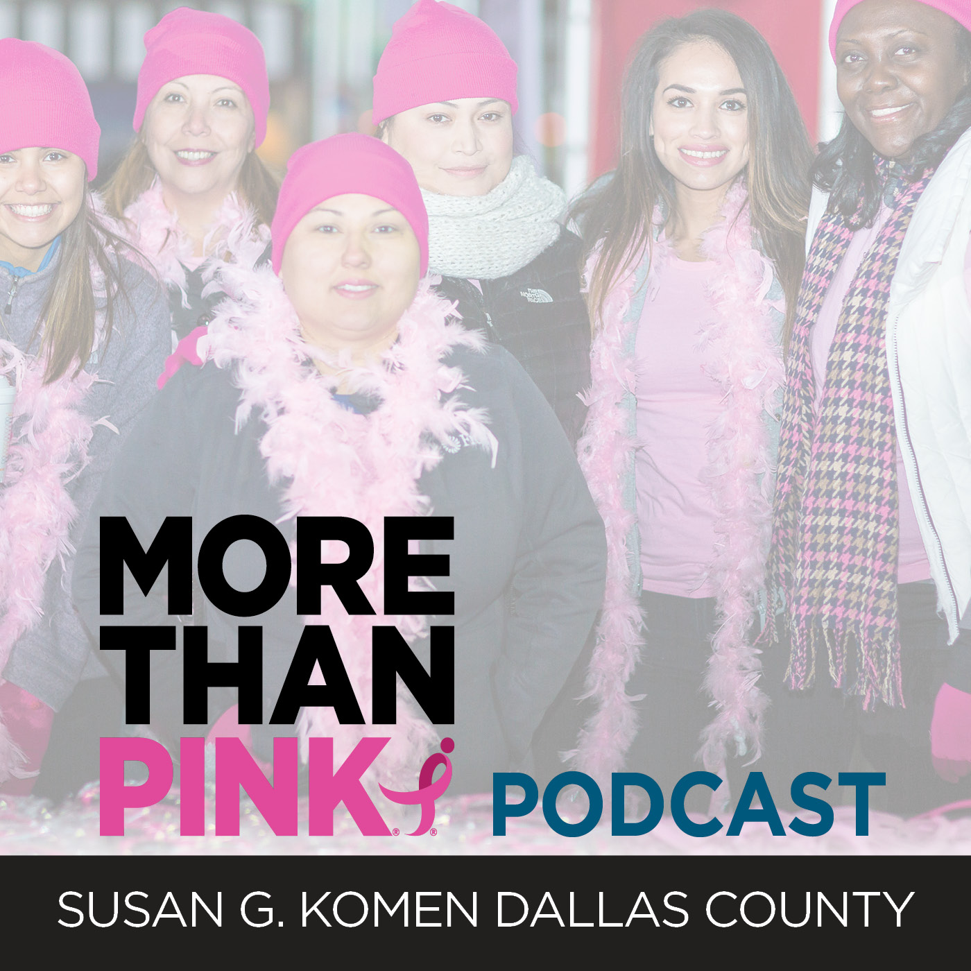 More Than Pink Podcast | Susan G. Komen Dallas County